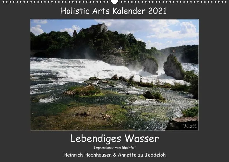 Holistic Arts Rheinfall-Kalender 2021 - Lebendiges Wasser A2
