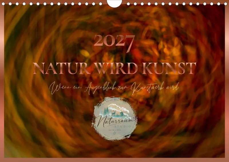 Natur wird Kunst- Kalender 2027