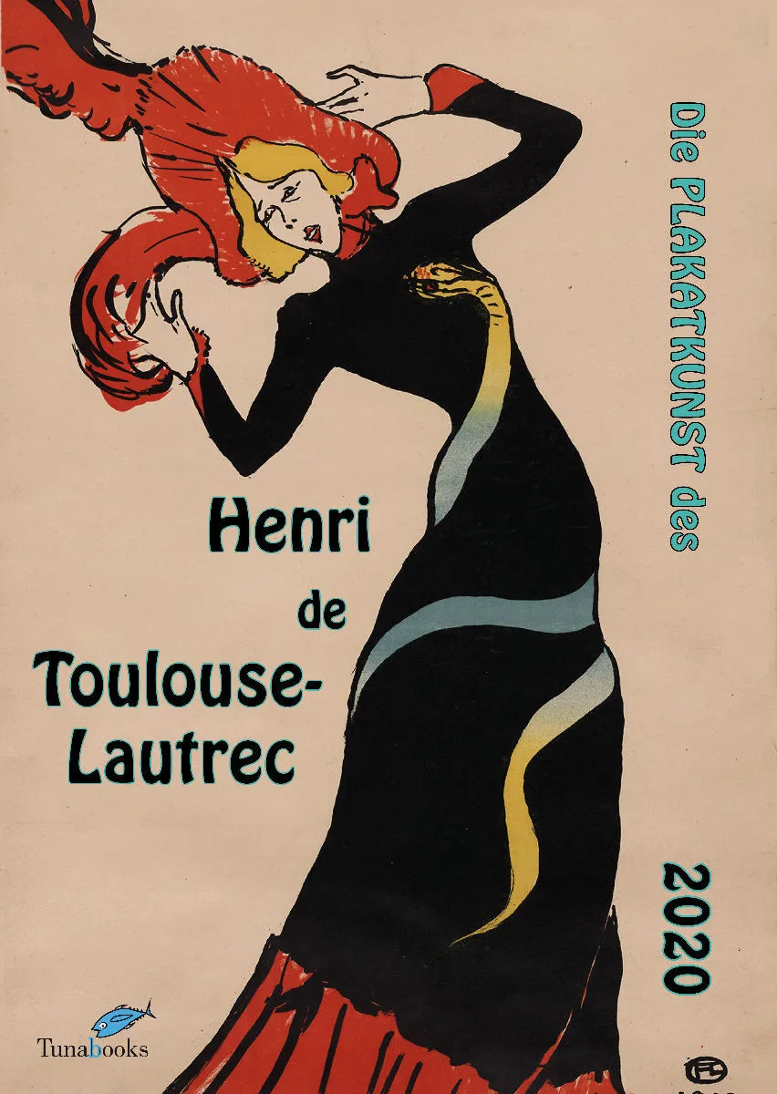 Die Plakatkunst des Henri de Toulouse-Lautrec. 2020