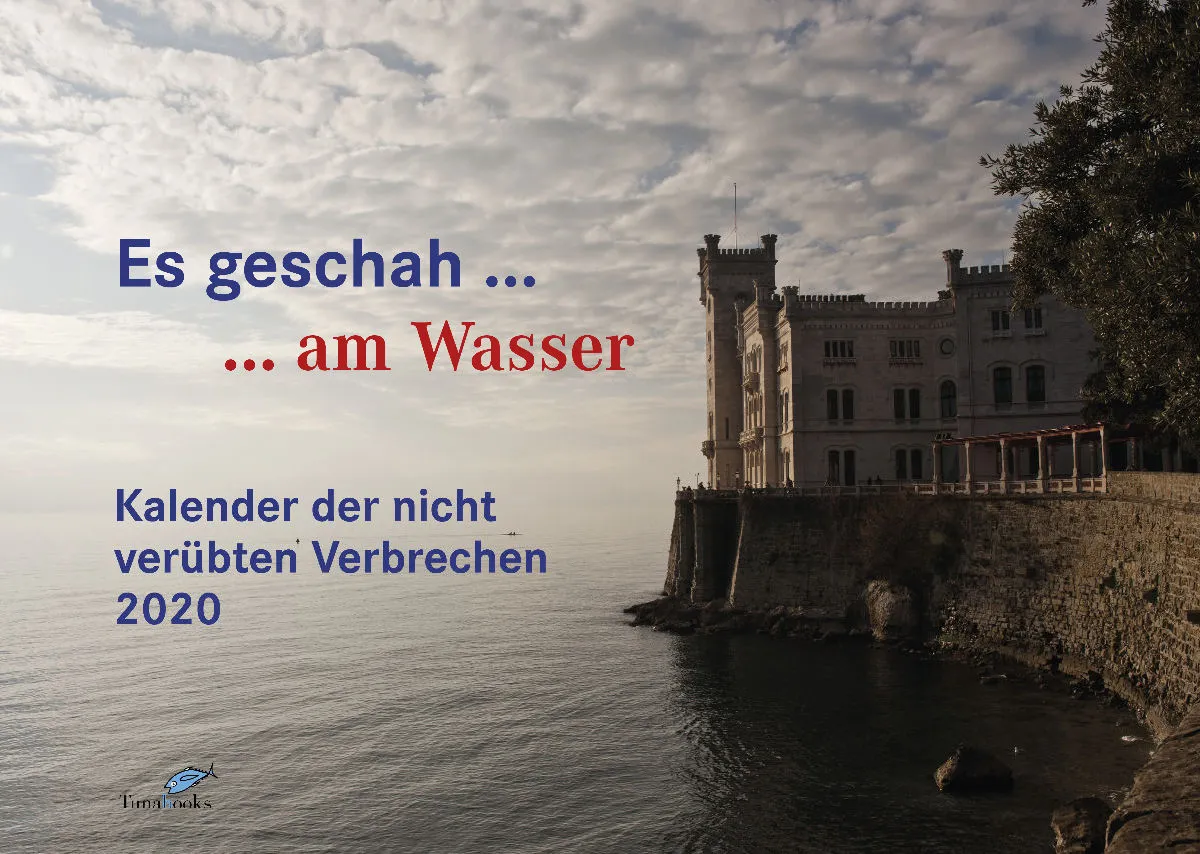 Es geschah am Wasser. Kalender der nicht verübten Verbrechen. 2020